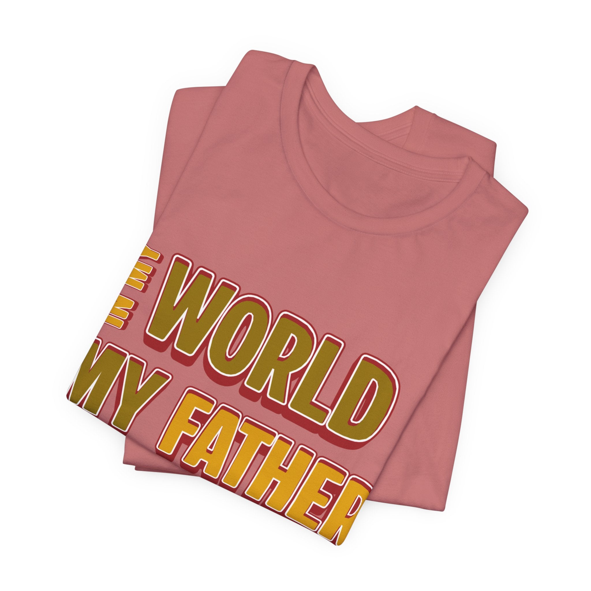 Legendary Father T‑Shirt — "In My World My Father Is A Leyend" Graphic Tee for Dad, Father’s Day Gift