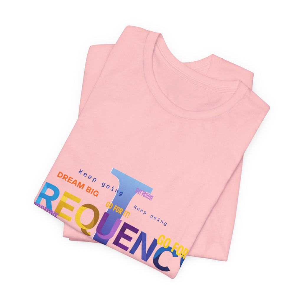 Frequency I Graphic Tee — Inspirational Dream Big Motivational T-Shirt