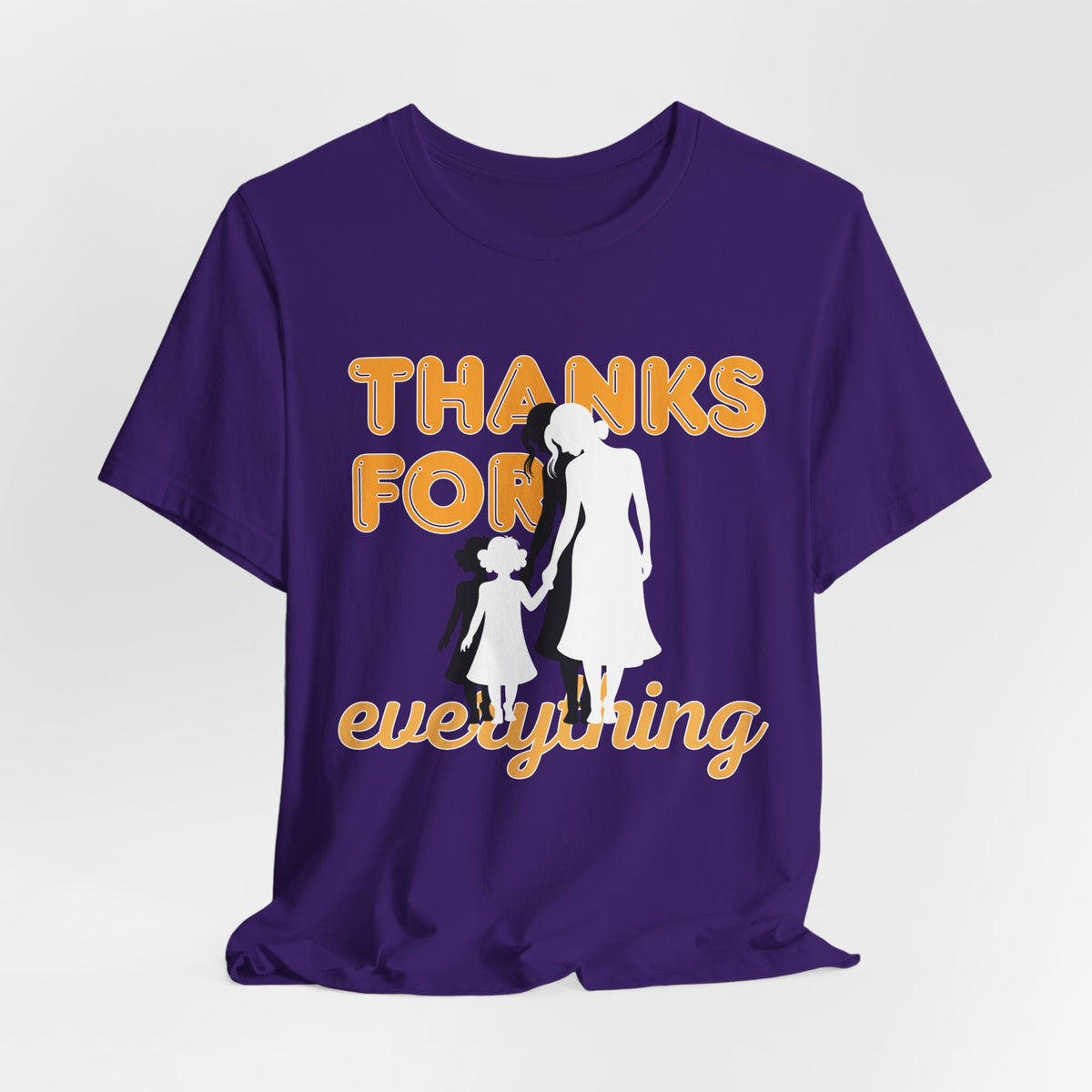 Thanks For Everything T-Shirt — Thank You Dad/Parent Appreciation Tee