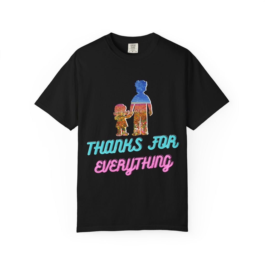 Thanks For Everything T-Shirt — Retro Parent & Child Tribute Tee