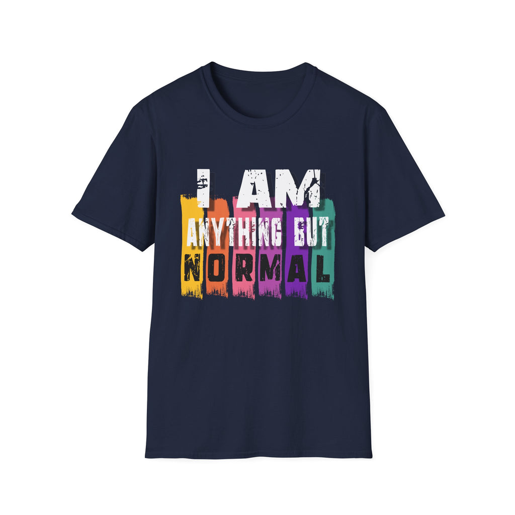 I Am Anything But Normal T-Shirt — Colorful Bold Statement Tee
