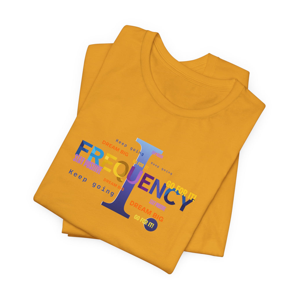 Frequency Graphic Tee — Inspirational Vibes, Repeated Typography Design