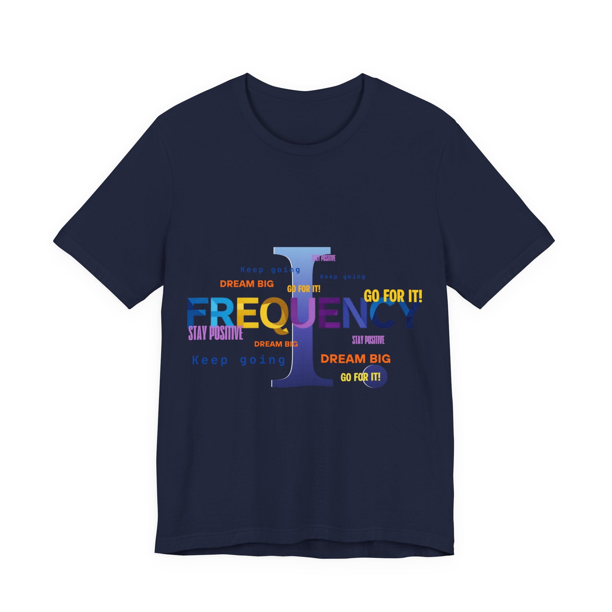 Frequency I Graphic Tee — Inspirational Dream Big Motivational T-Shirt