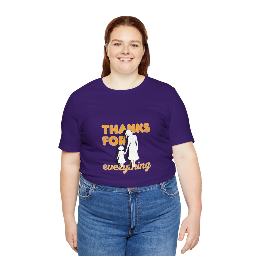 Thanks For Everything T-Shirt — Thank You Dad/Parent Appreciation Tee