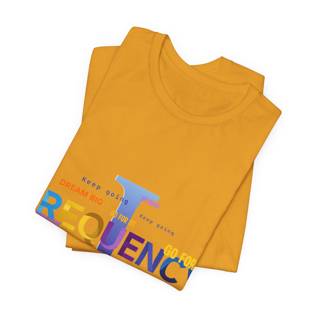 Frequency I Graphic Tee — Inspirational Dream Big Motivational T-Shirt