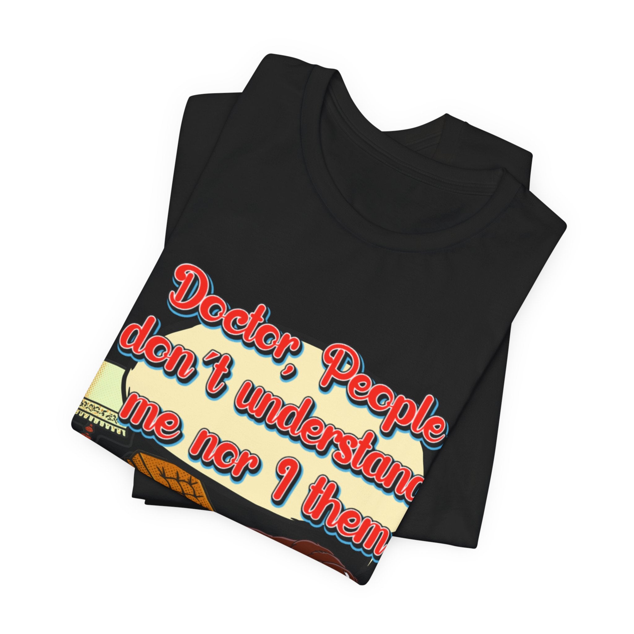 Funny Dachshund T-Shirt — "Doctor, People Don’t Understand Me Nor I Them" Wiener Dog Tee