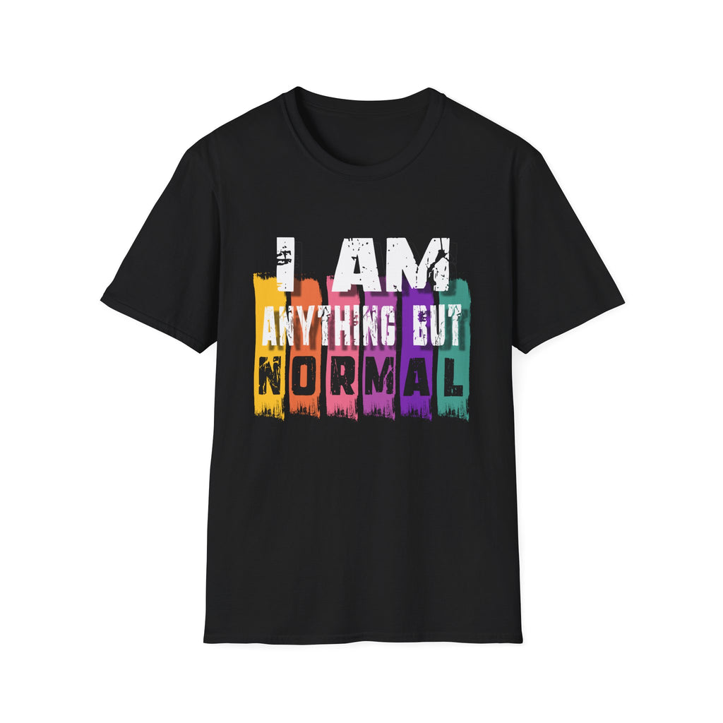 I Am Anything But Normal T-Shirt — Colorful Bold Statement Tee