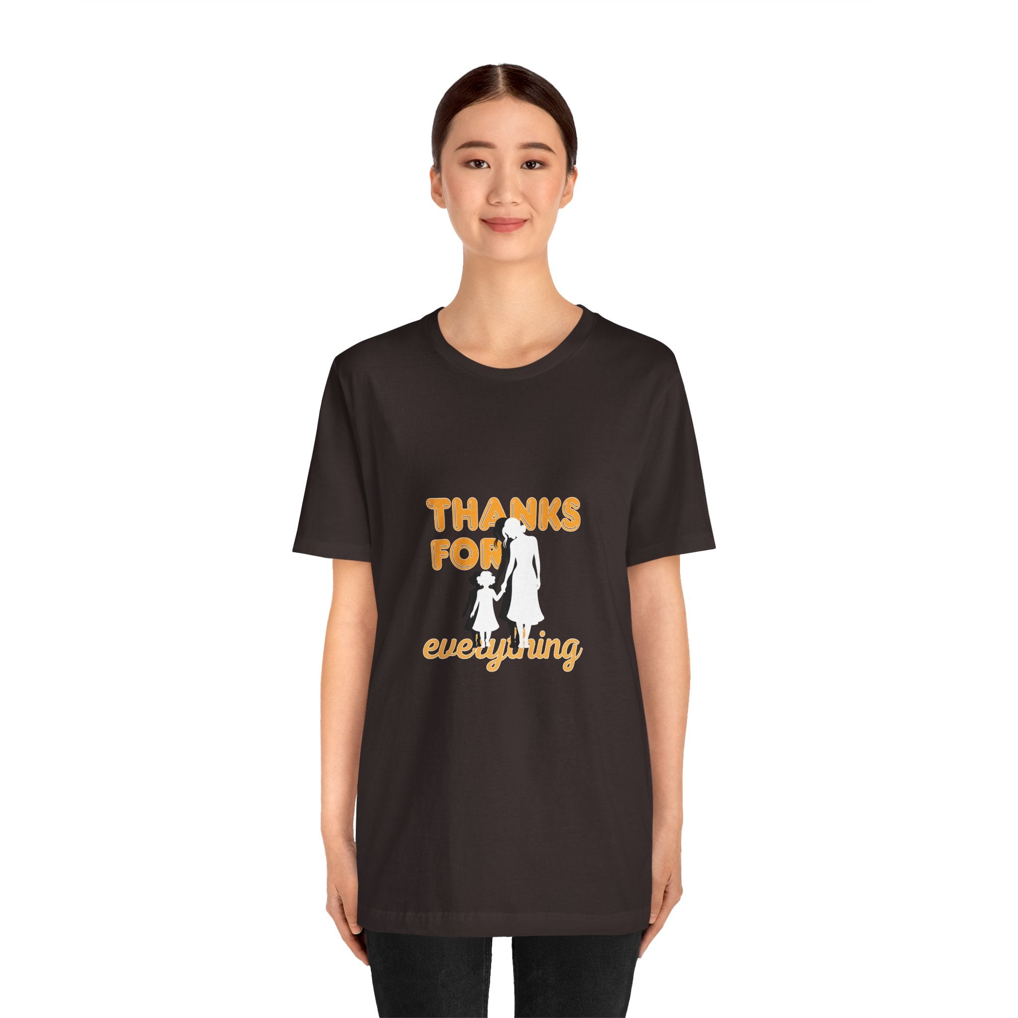 Thanks For Everything T-Shirt — Thank You Dad/Parent Appreciation Tee
