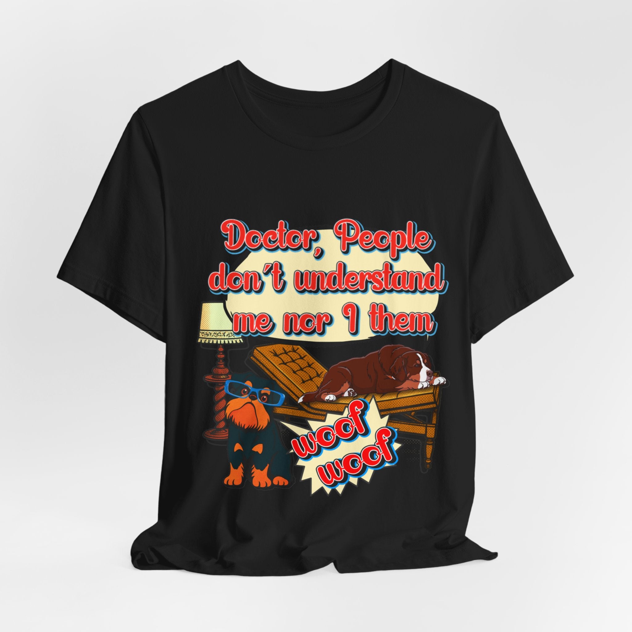 Funny Dachshund T-Shirt — "Doctor, People Don’t Understand Me Nor I Them" Wiener Dog Tee
