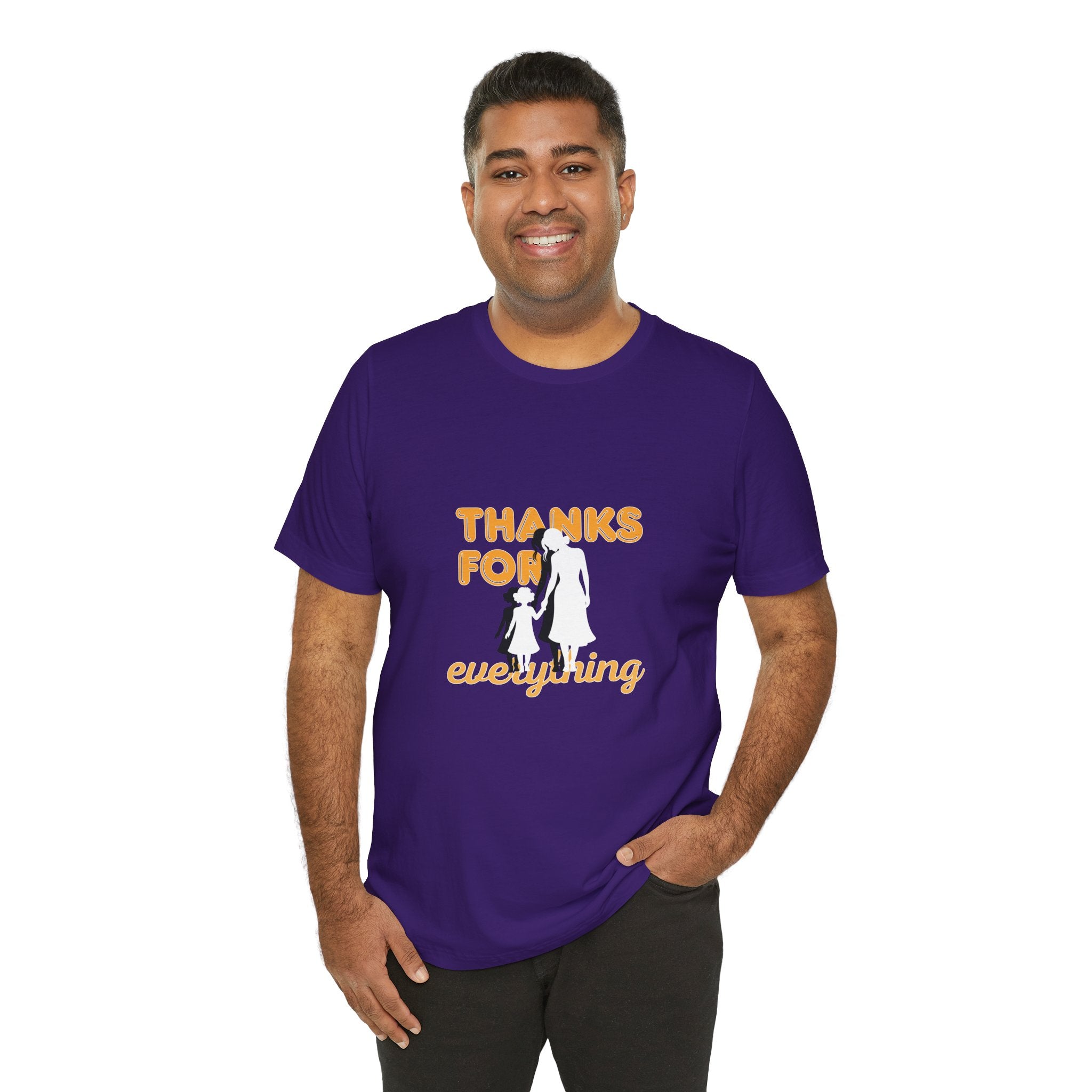 Thanks For Everything T-Shirt — Thank You Dad/Parent Appreciation Tee