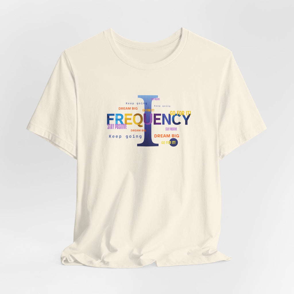 Frequency Graphic Tee — Inspirational Vibes, Repeated Typography Design