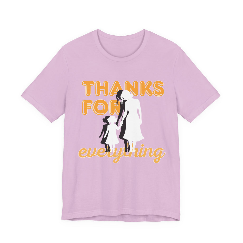Thanks For Everything T-Shirt — Thank You Dad/Parent Appreciation Tee