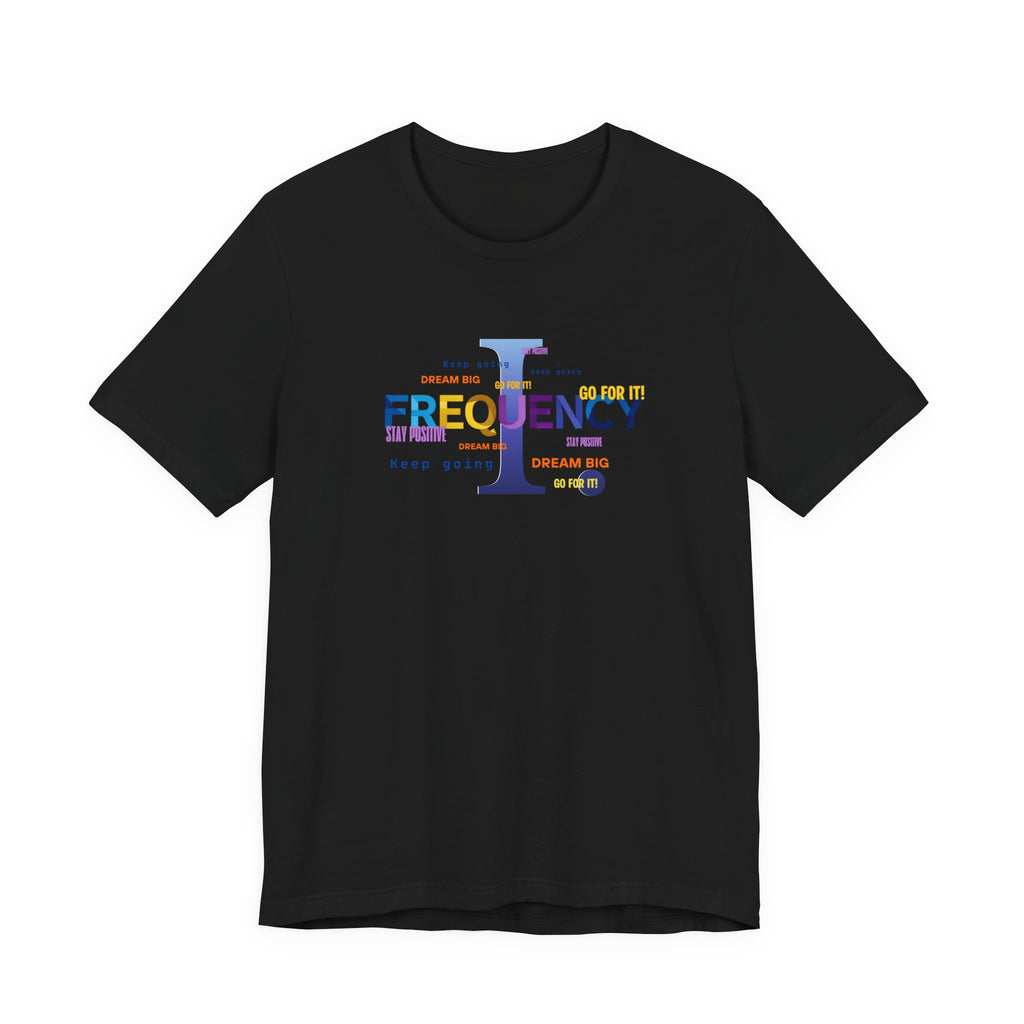Frequency Graphic Tee — Inspirational Vibes, Repeated Typography Design