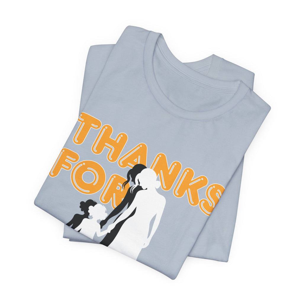 Thanks For Everything T-Shirt — Thank You Dad/Parent Appreciation Tee