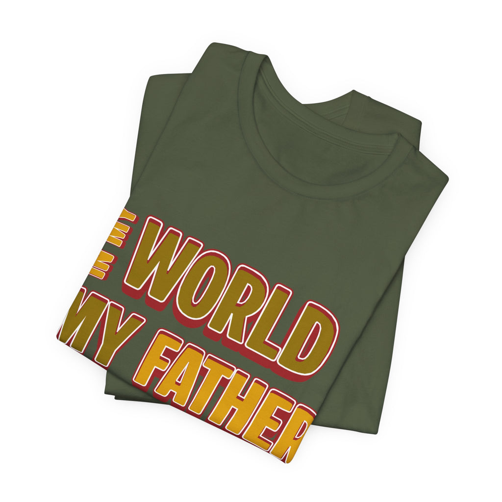 Legendary Father T‑Shirt — "In My World My Father Is A Leyend" Graphic Tee for Dad, Father’s Day Gift