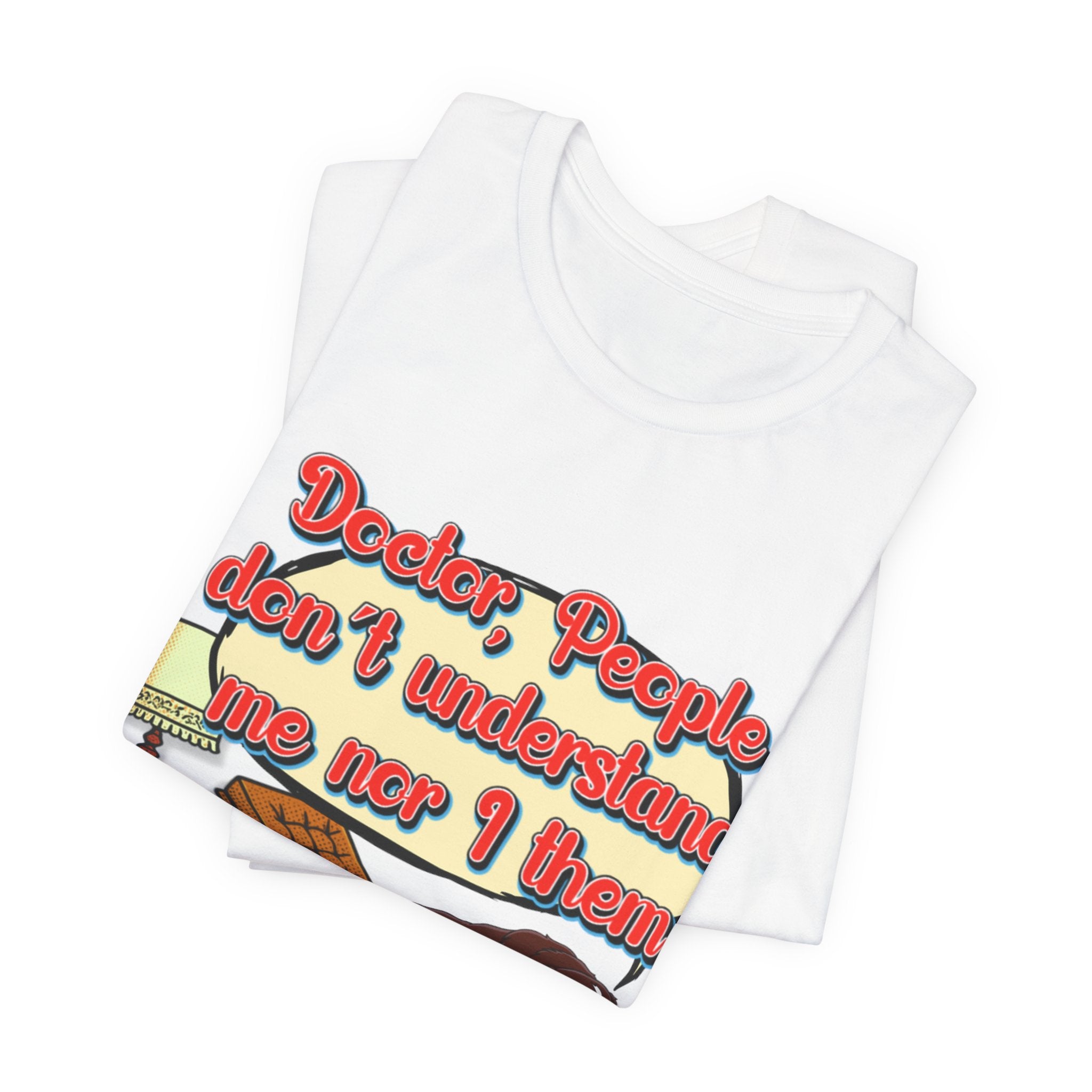 Funny Dachshund T-Shirt — "Doctor, People Don’t Understand Me Nor I Them" Wiener Dog Tee