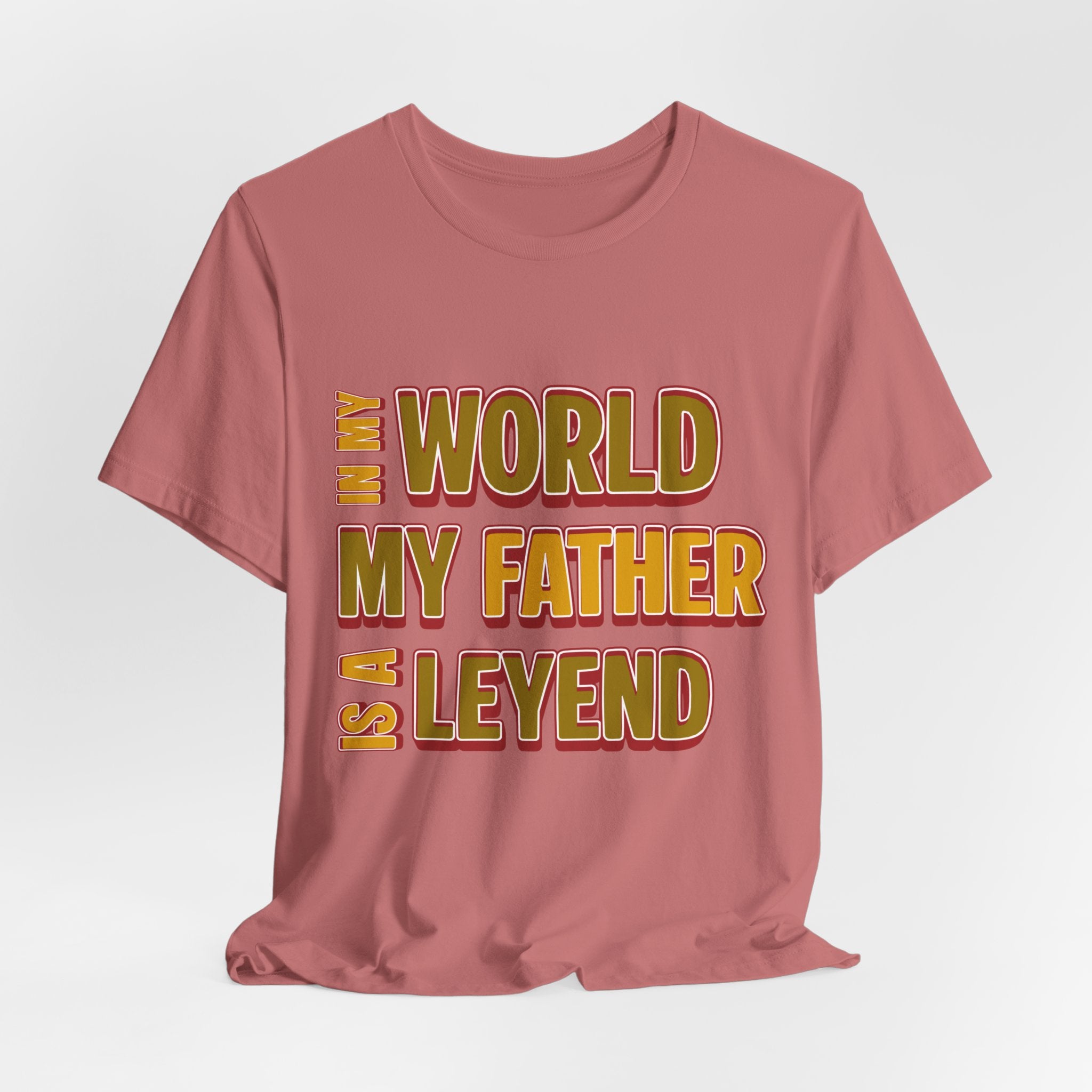 Legendary Father T‑Shirt — "In My World My Father Is A Leyend" Graphic Tee for Dad, Father’s Day Gift