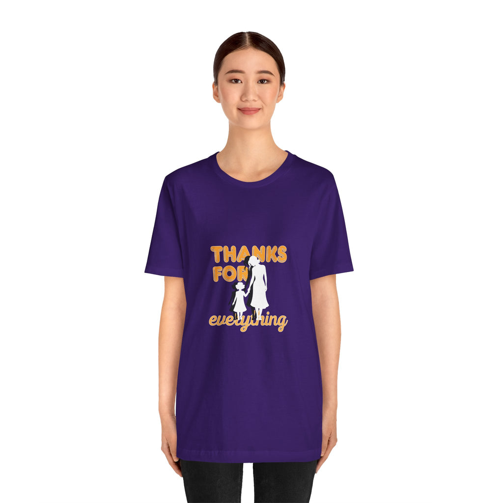 Thanks For Everything T-Shirt — Thank You Dad/Parent Appreciation Tee