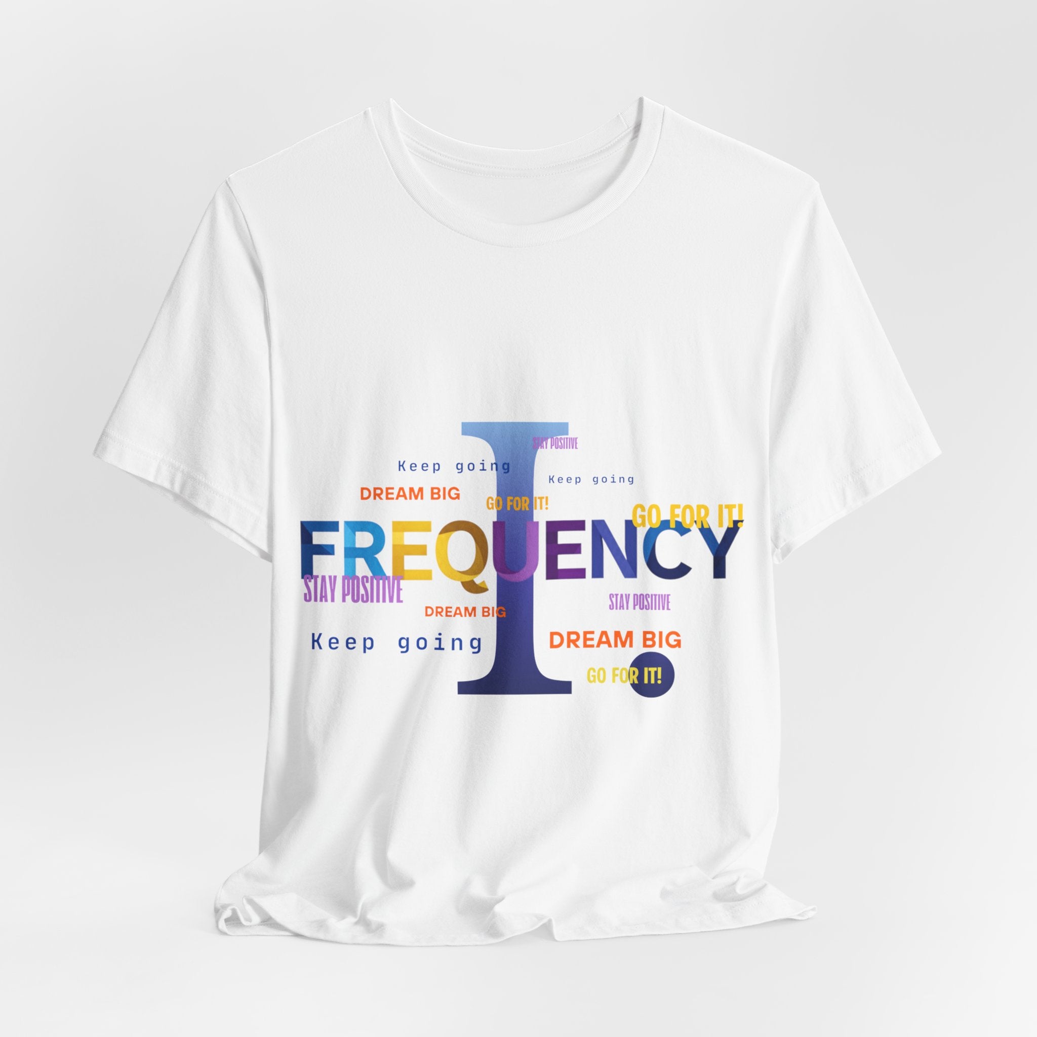 Frequency I Graphic Tee — Inspirational Dream Big Motivational T-Shirt