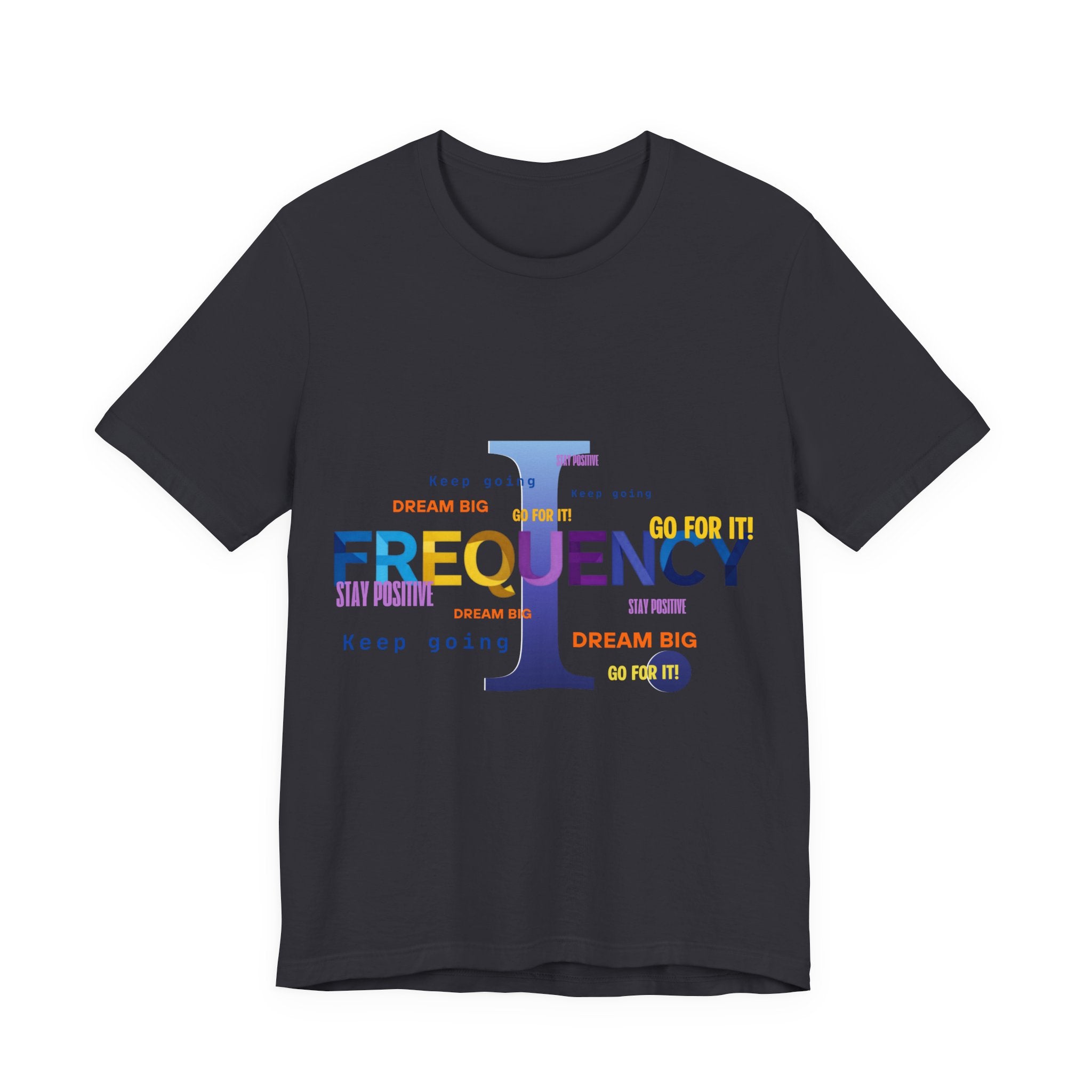 Frequency I Graphic Tee — Inspirational Dream Big Motivational T-Shirt
