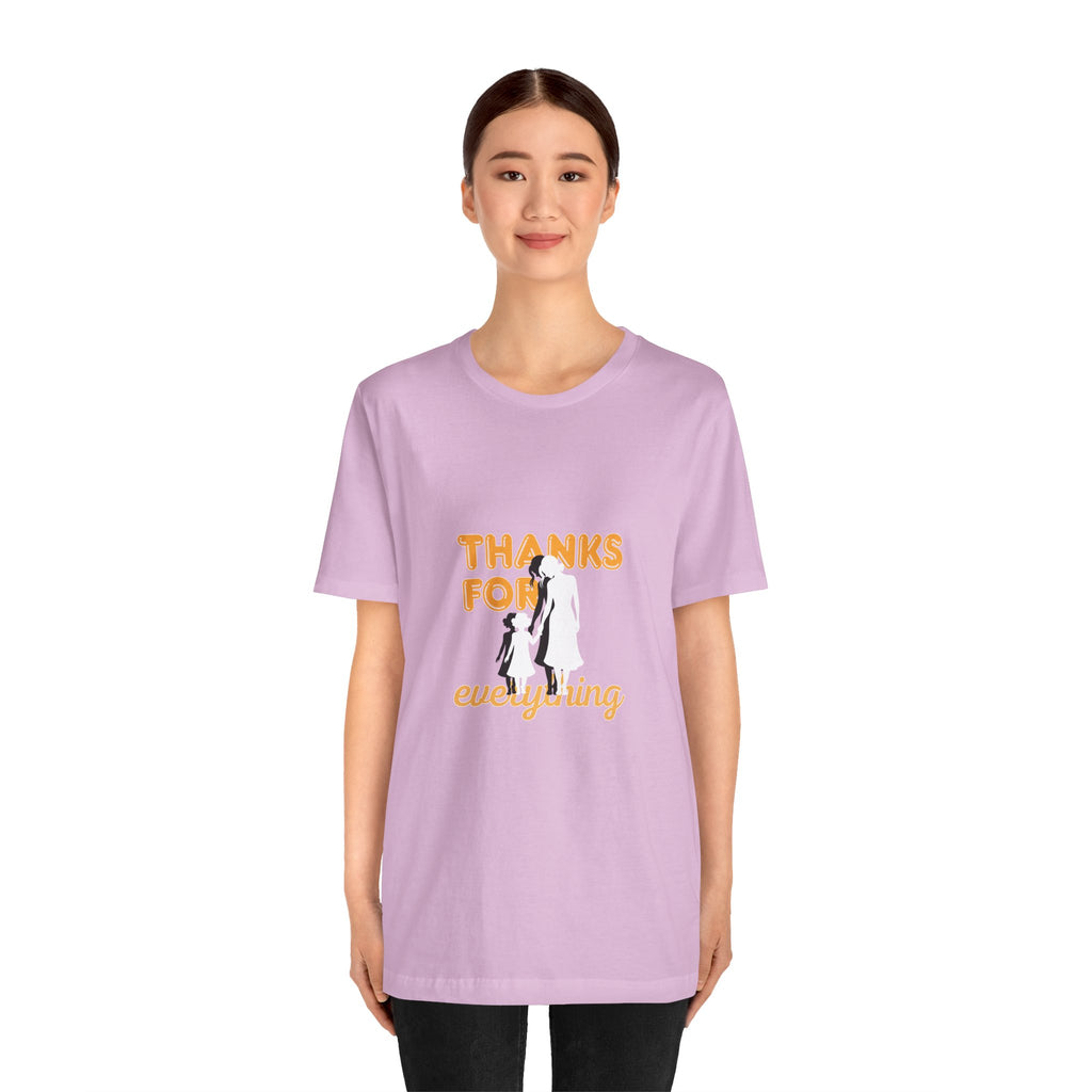 Thanks For Everything T-Shirt — Thank You Dad/Parent Appreciation Tee