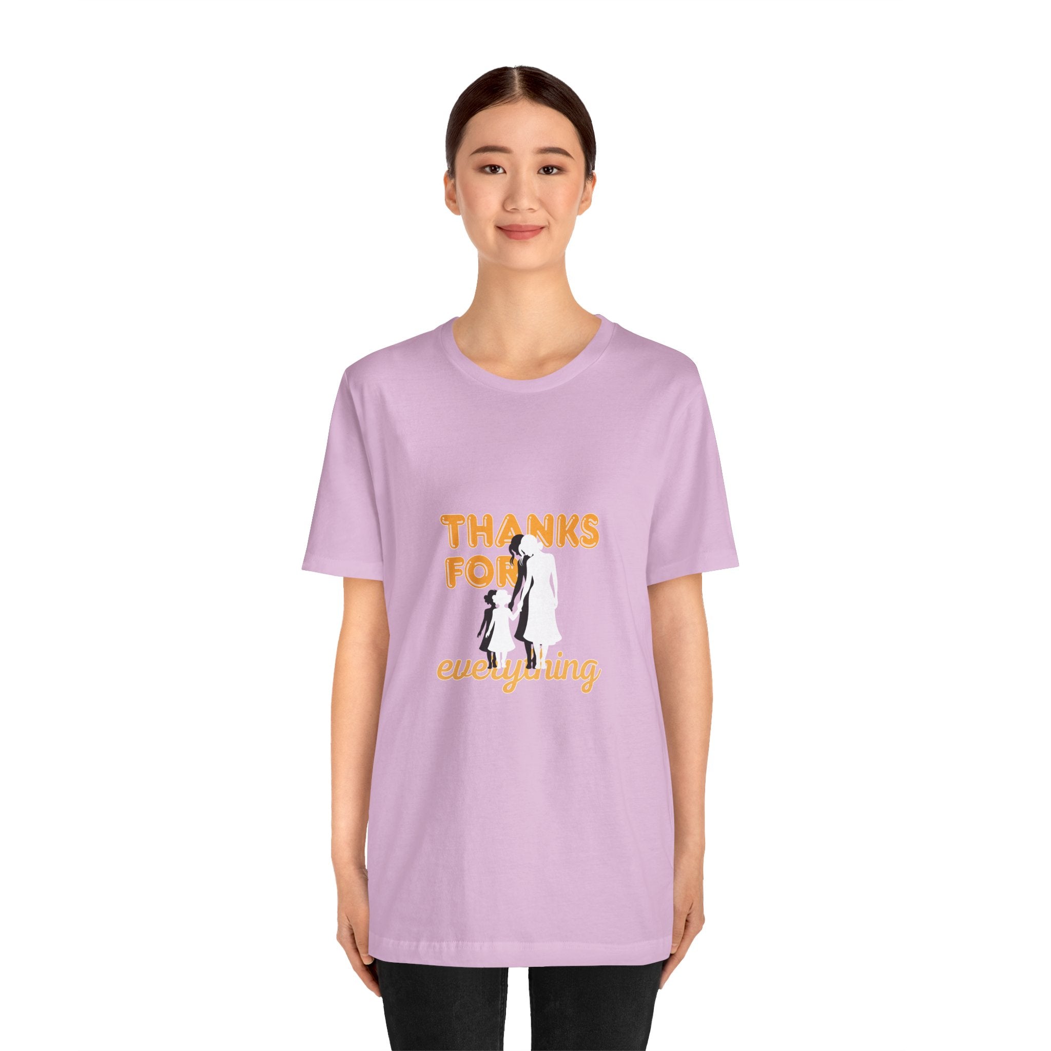 Thanks For Everything T-Shirt — Thank You Dad/Parent Appreciation Tee