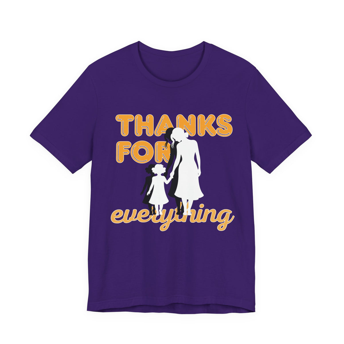 Thanks For Everything T-Shirt — Thank You Dad/Parent Appreciation Tee