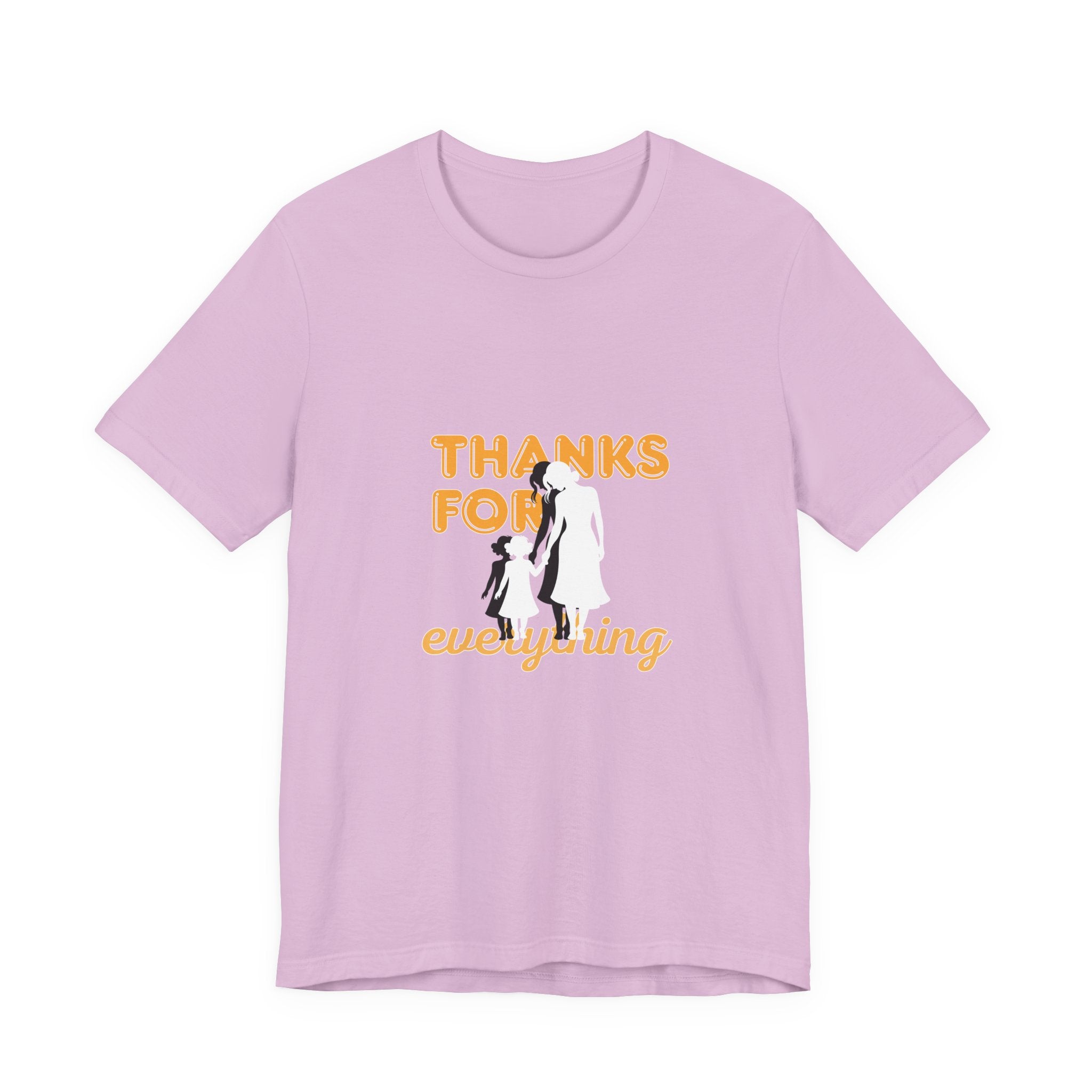 Thanks For Everything T-Shirt — Thank You Dad/Parent Appreciation Tee