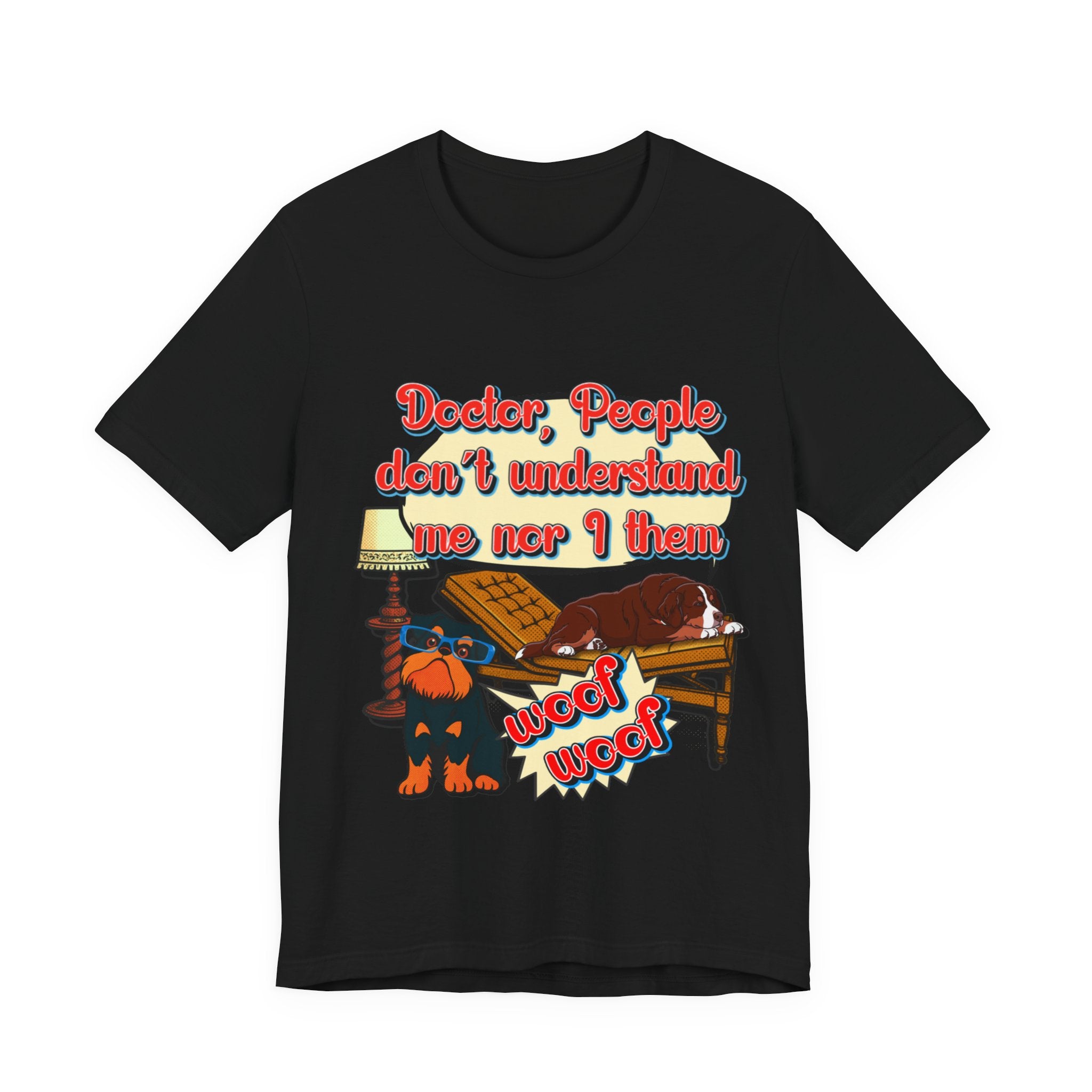 Funny Dachshund T-Shirt — "Doctor, People Don’t Understand Me Nor I Them" Wiener Dog Tee
