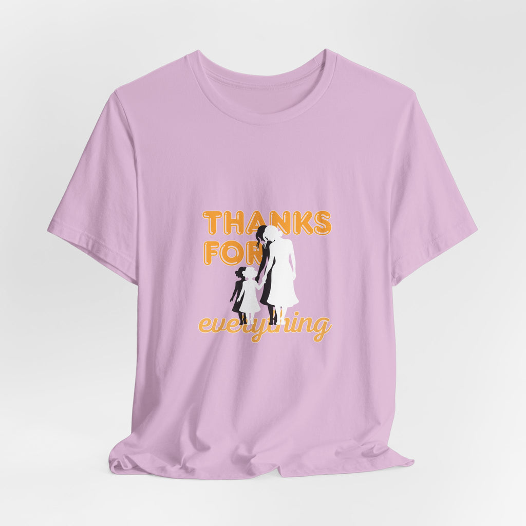 Thanks For Everything T-Shirt — Thank You Dad/Parent Appreciation Tee