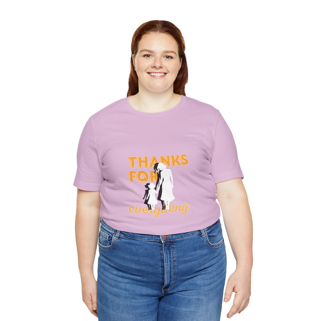 Thanks For Everything T-Shirt — Thank You Dad/Parent Appreciation Tee