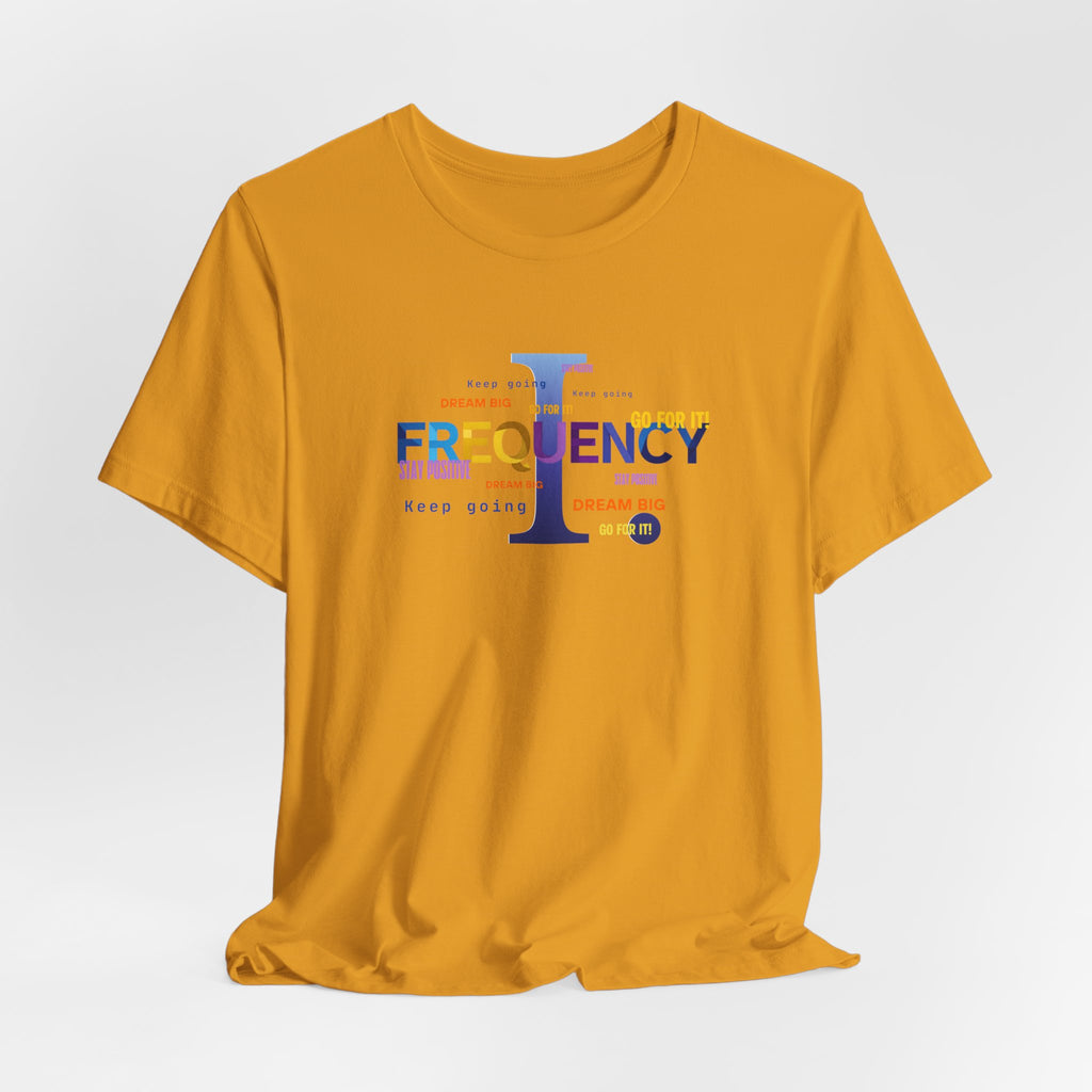 Frequency Graphic Tee — Inspirational Vibes, Repeated Typography Design