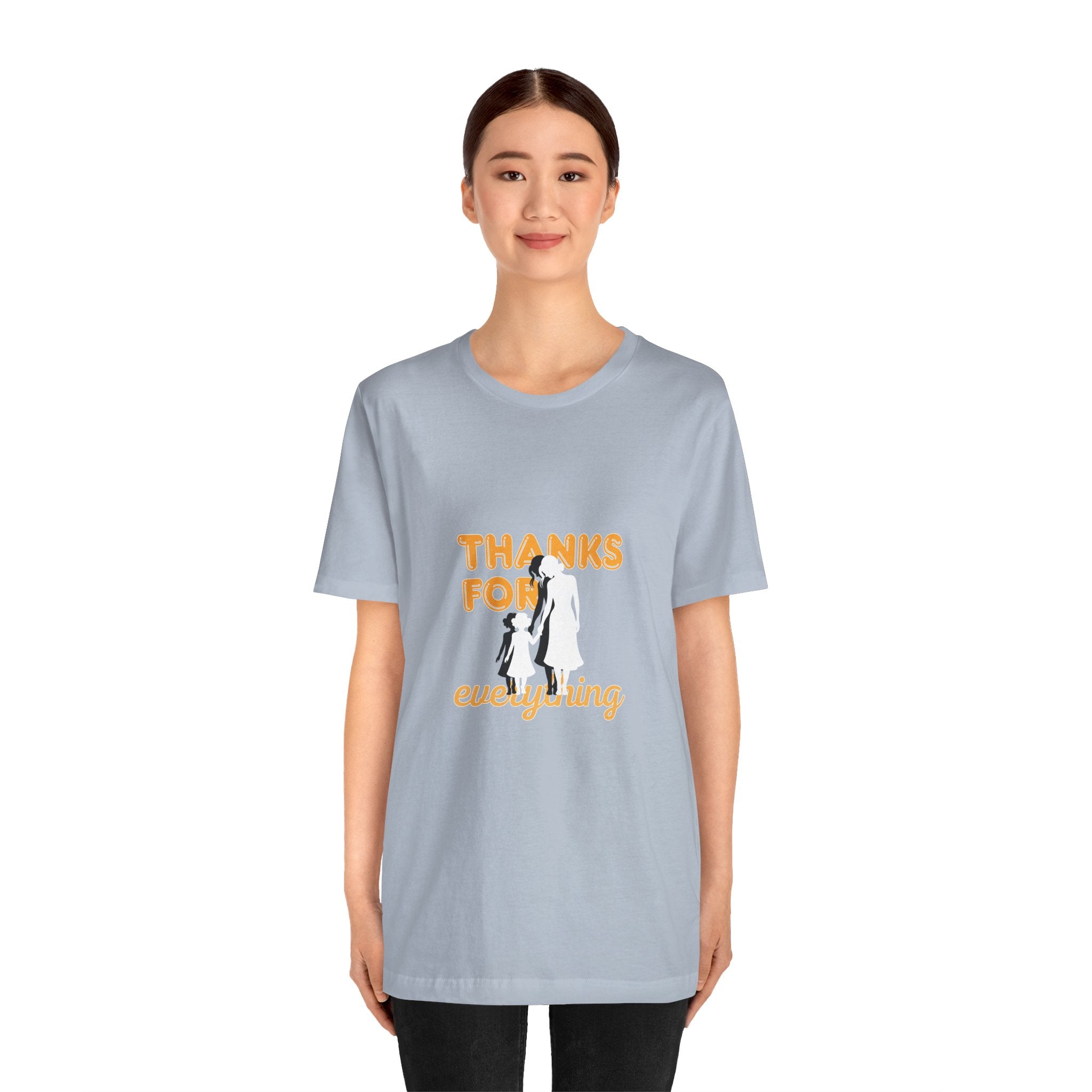 Thanks For Everything T-Shirt — Thank You Dad/Parent Appreciation Tee