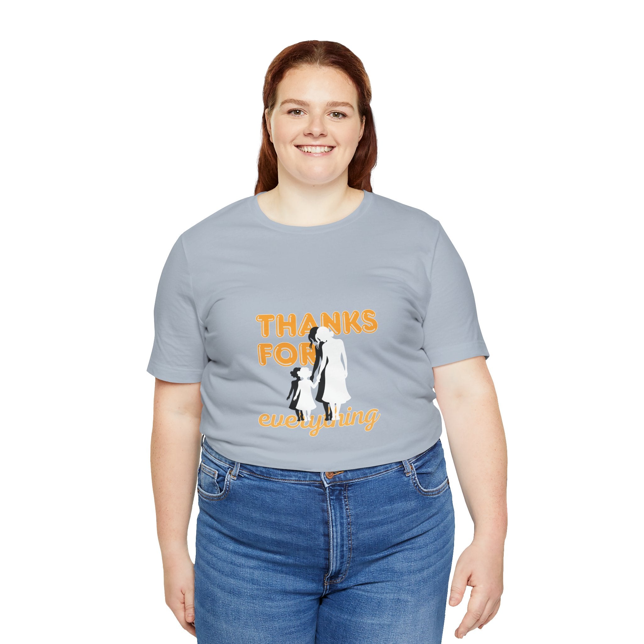 Thanks For Everything T-Shirt — Thank You Dad/Parent Appreciation Tee