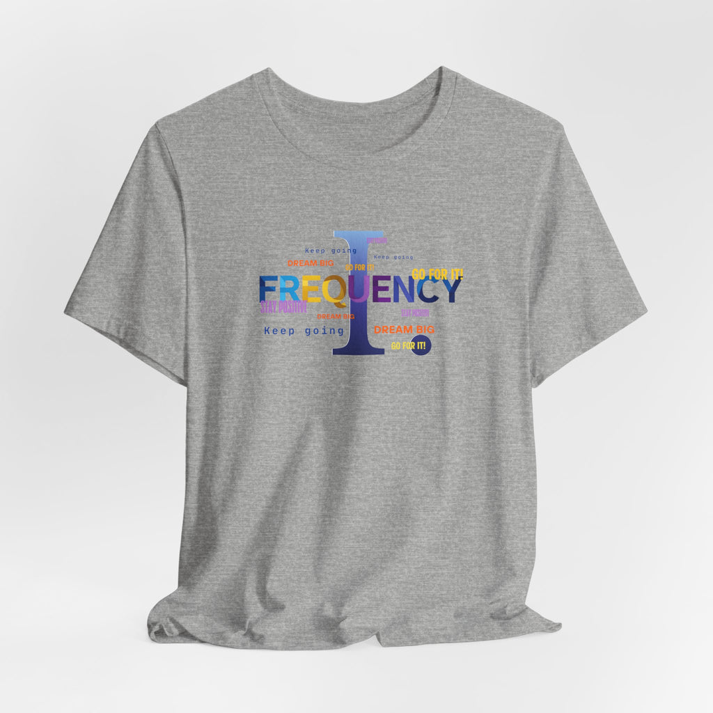 Frequency Graphic Tee — Inspirational Vibes, Repeated Typography Design